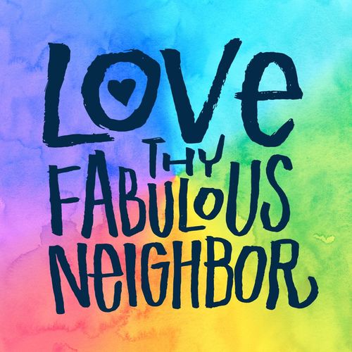 Love Thy Neighbor